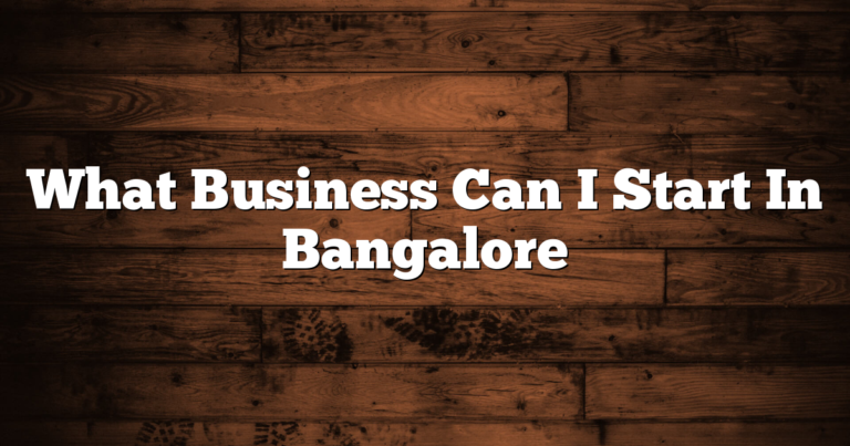 What Business Can I Start In Bangalore