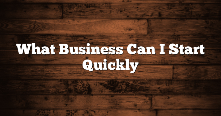What Business Can I Start Quickly