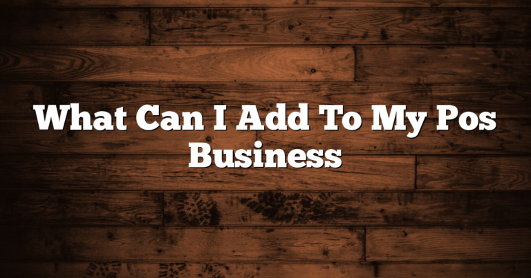 What Can I Add To My Pos Business