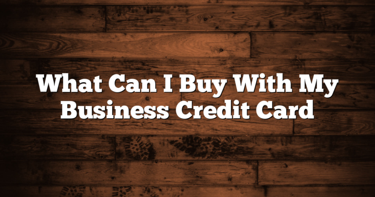 What Can I Buy With My Business Credit Card