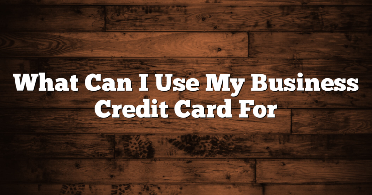 What Can I Use My Business Credit Card For