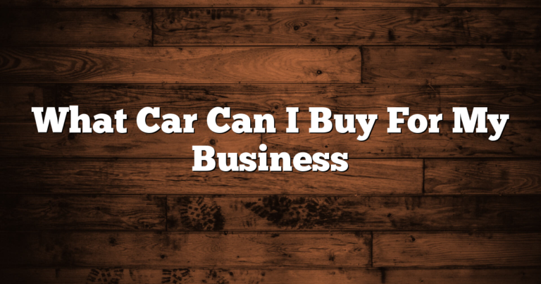 What Car Can I Buy For My Business