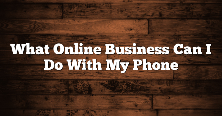 What Online Business Can I Do With My Phone