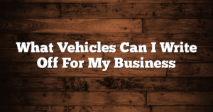 What Vehicles Can I Write Off For My Business