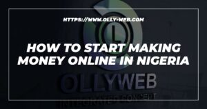 How To Start Making Money Online In Nigeria