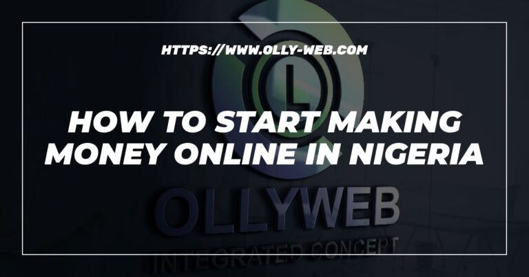 How To Start Making Money Online In Nigeria