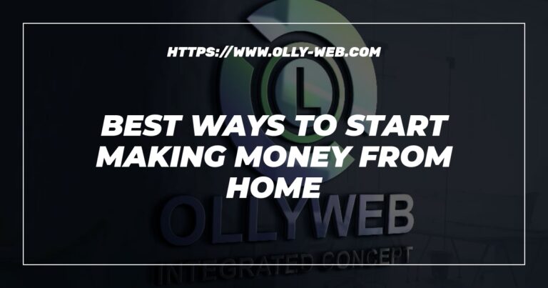 Best Ways To Start Making Money From Home