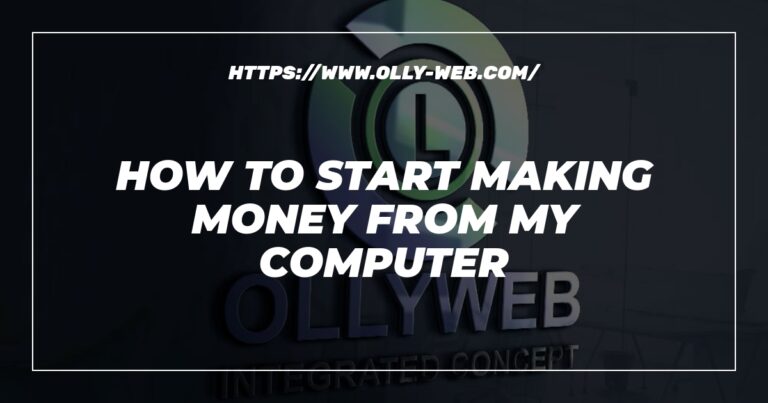 How To Start Making Money From My Computer
