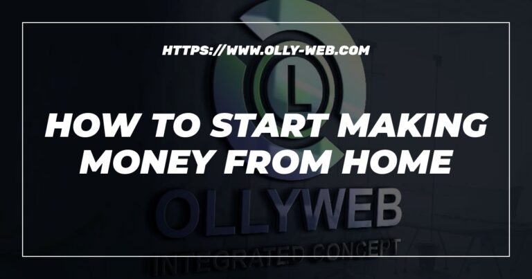 How To Start Making Money From Home