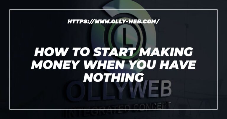 How To Start Making Money When You Have Nothing