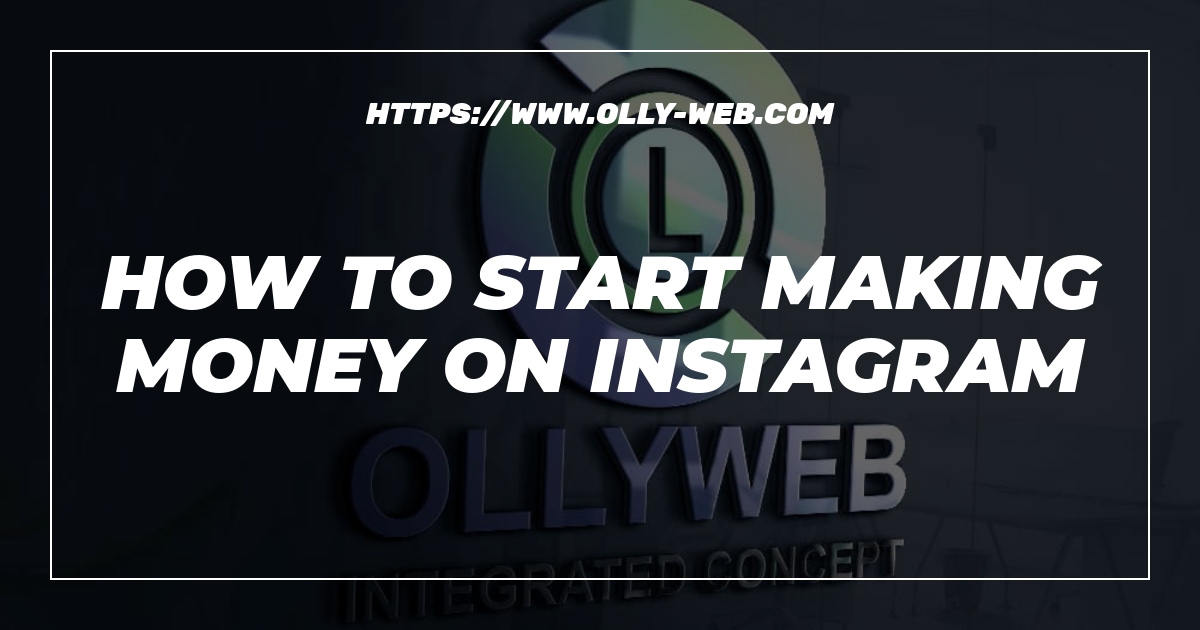 How To Start Making Money On Instagram