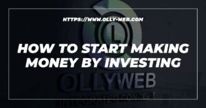How To Start Making Money By Investing