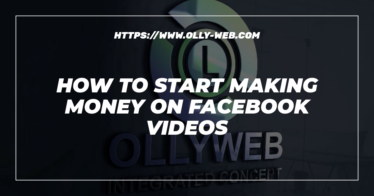 How To Start Making Money On Facebook Videos