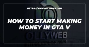 How To Start Making Money In Gta V