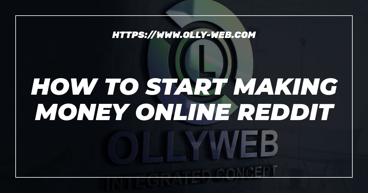How To Start Making Money Online Reddit