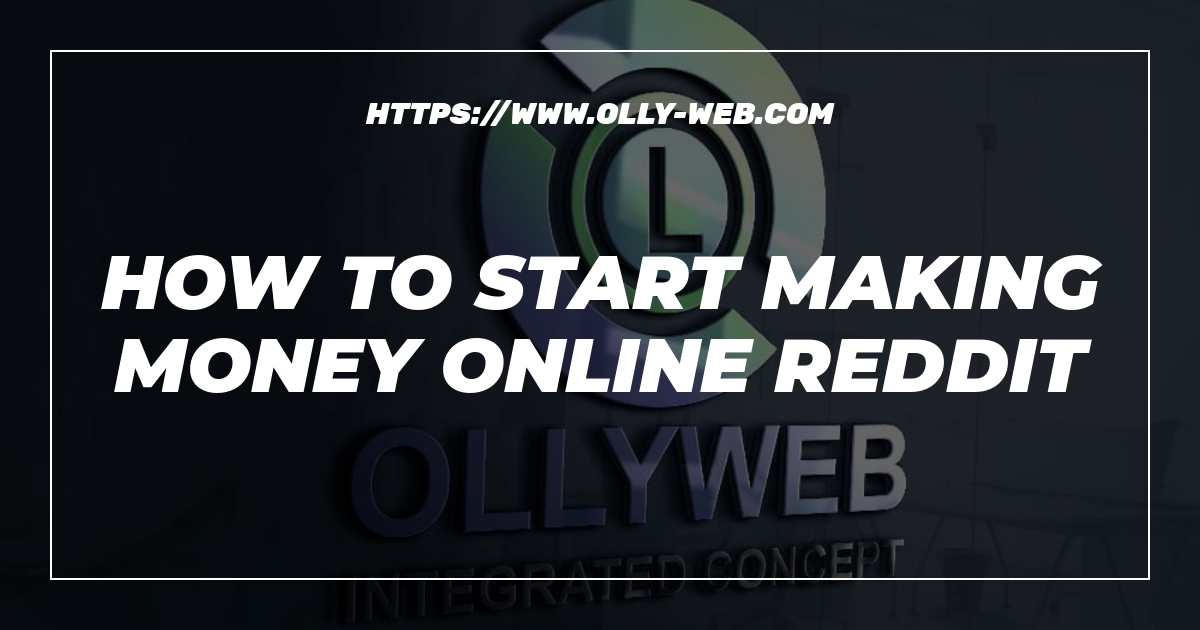 How To Start Making Money Online Reddit 1 How To Start Making Money Online Reddit