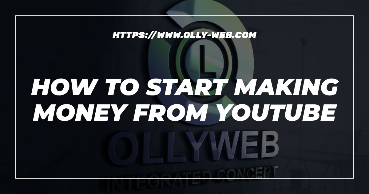 How To Start Making Money From Youtube