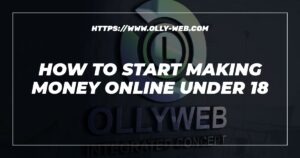 How To Start Making Money Online Under 18