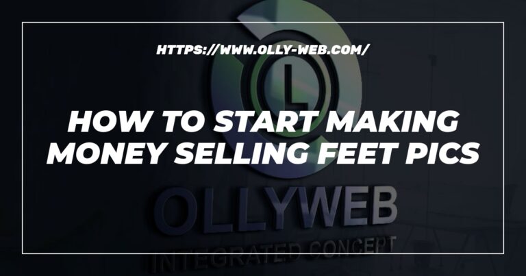 How To Start Making Money Selling Feet Pics