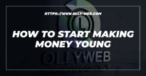 How To Start Making Money Young
