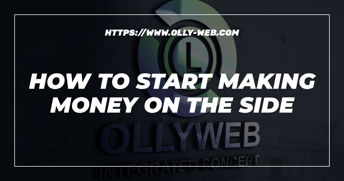 How To Start Making Money On The Side