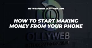 How To Start Making Money From Your Phone