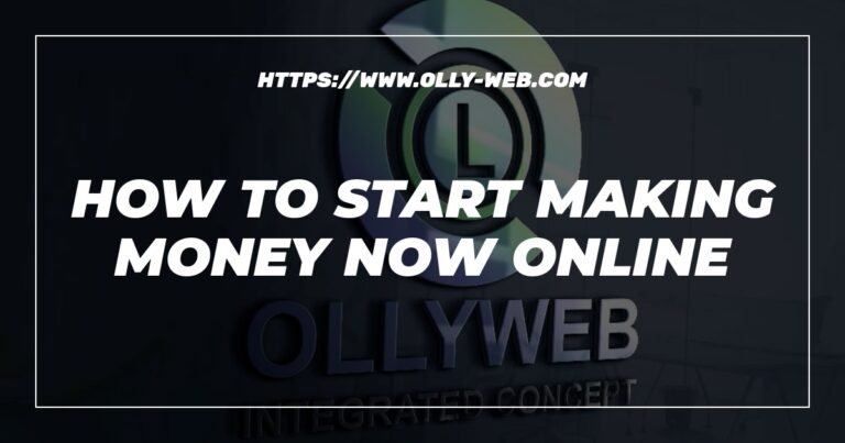 How To Start Making Money Now Online