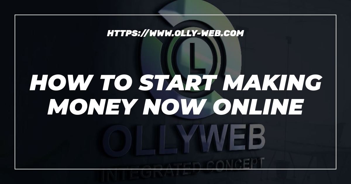 How To Start Making Money Now Online