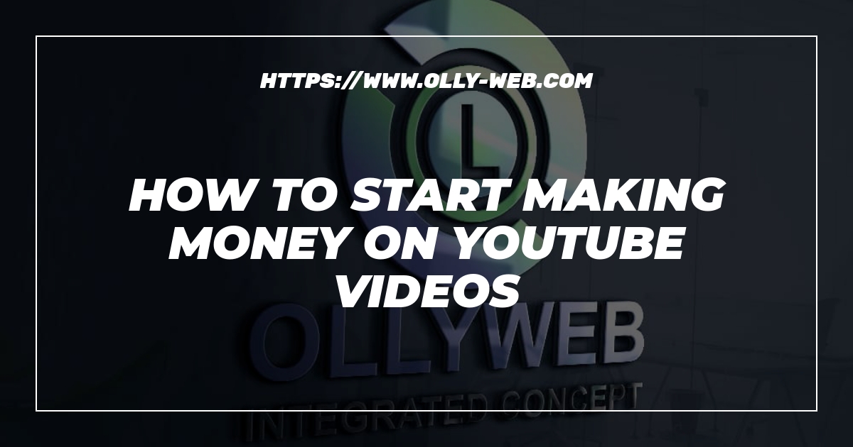 How To Start Making Money On Youtube Videos