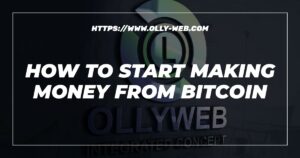 How To Start Making Money From Bitcoin