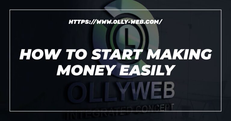 How To Start Making Money Easily