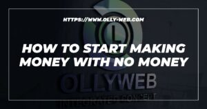 How To Start Making Money With No Money