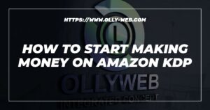How To Start Making Money On Amazon Kdp