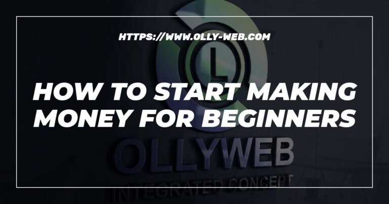 How To Start Making Money For Beginners