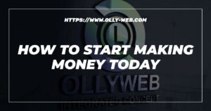 How To Start Making Money Today
