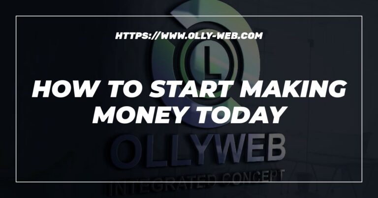How To Start Making Money Today