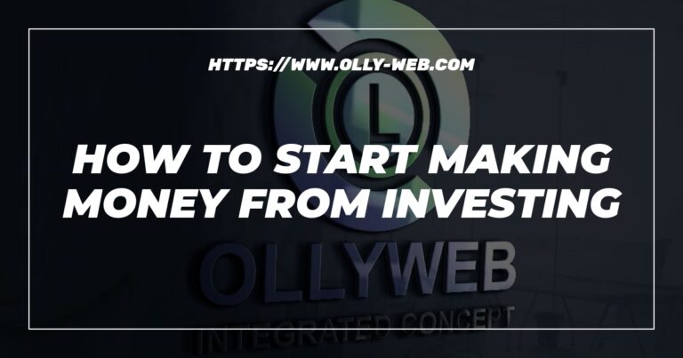 How To Start Making Money From Investing