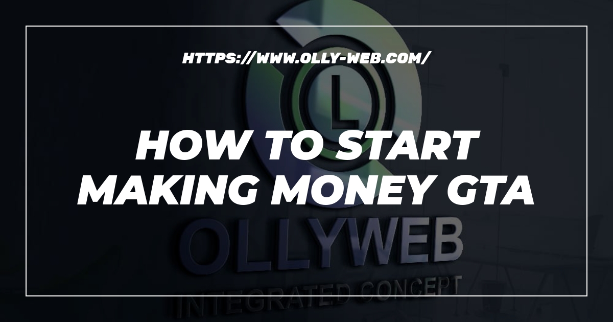 How To Start Making Money Gta