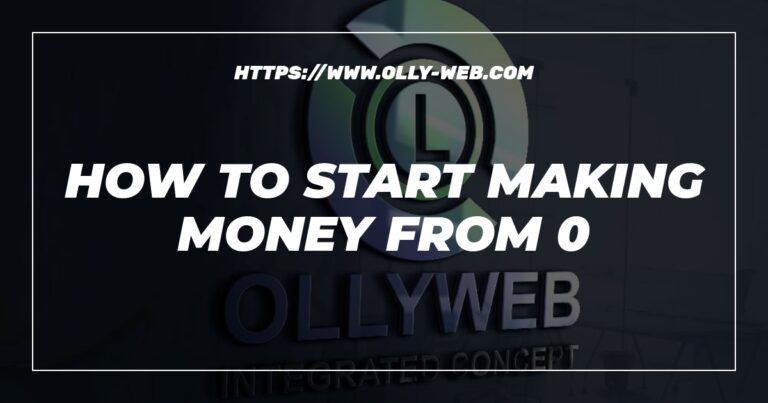 How To Start Making Money From 0