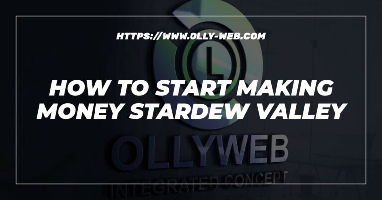 How To Start Making Money Stardew Valley