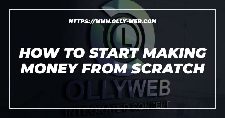 How To Start Making Money From Scratch