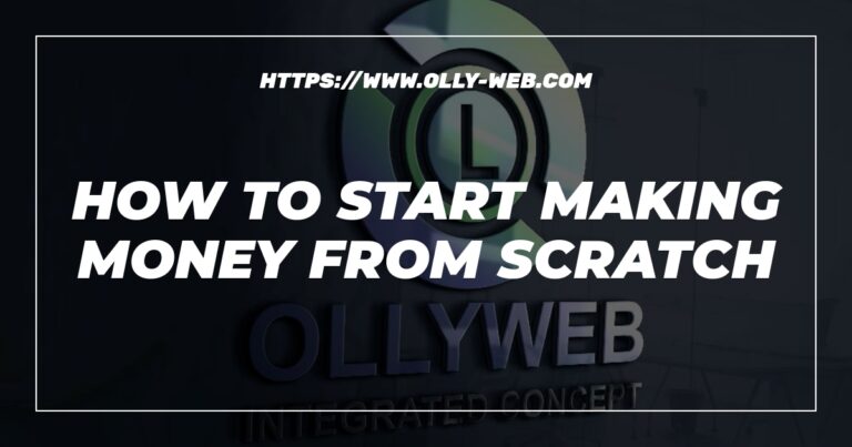 How To Start Making Money From Scratch 1 How To Start Making Money From Scratch