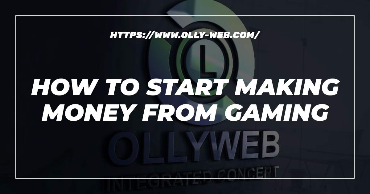 How To Start Making Money From Gaming