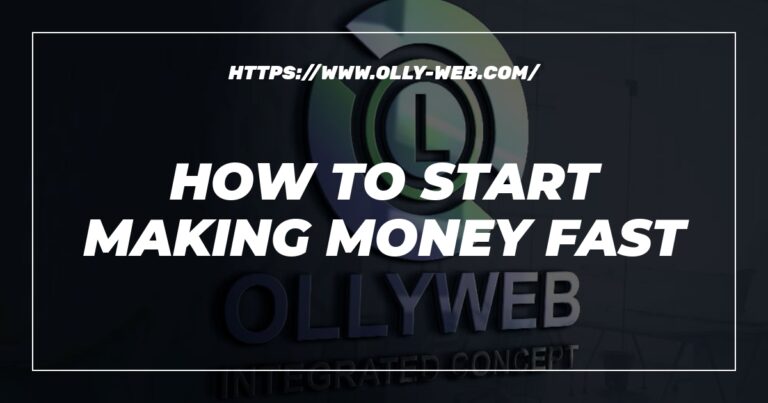 How To Start Making Money Fast