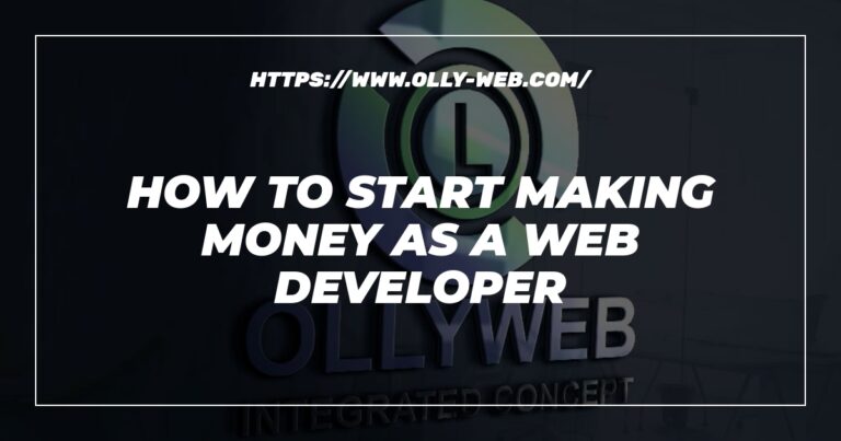 How To Start Making Money As A Web Developer