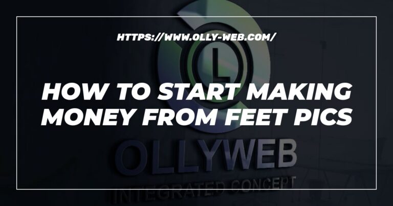 How To Start Making Money From Feet Pics