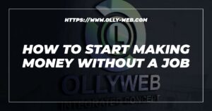 How To Start Making Money Without A Job