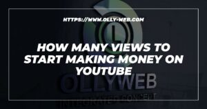 How Many Views To Start Making Money On Youtube