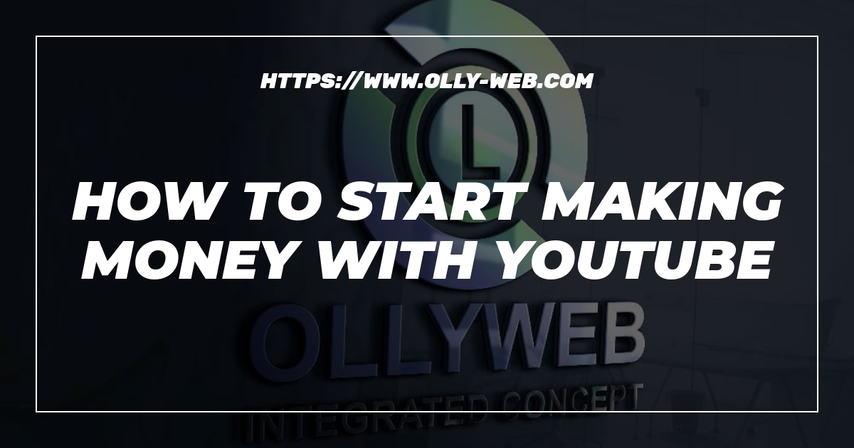 How To Start Making Money With Youtube