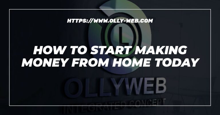 How To Start Making Money From Home Today